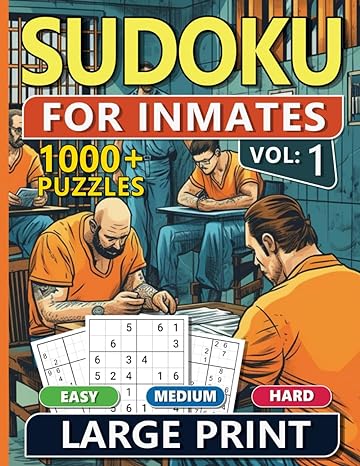 1000 Sudoku For Inmates Men Vol 1: Easy, Medium & Hard Puzzles For Adults With Solutions, Fun And Brain-challenging Puzzle Activity, Puzzlers Books For Beginners And Advanced