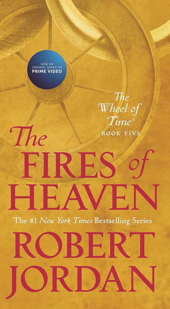 The Fires of Heaven: Book Five of ‘The Wheel of Time’