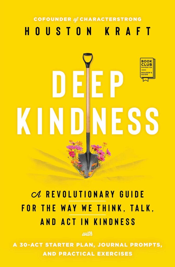Deep Kindness: A Revolutionary Guide for the Way We Think, Talk, and ACT in Kindness