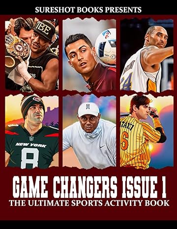 Game Changers Issue Vol 1: The Ultimate Sports Activity Book For Men, Fun Sports Quizzes And Questions With Answers. Includes Fun Facts, Trivia … Mba And More, Perfect Gift For Sports Lovers