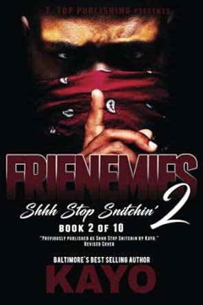 Frienemies 2: Shhh Stop Snitchin’