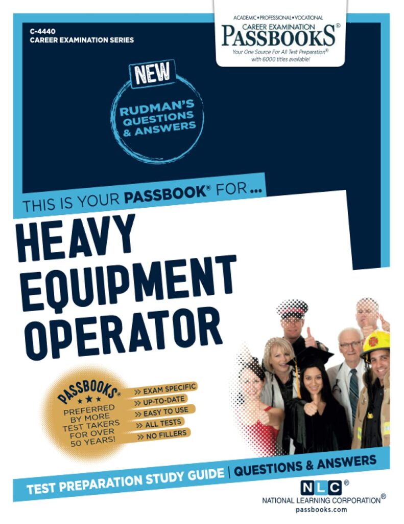 Heavy Equipment Operator (C-4440): Passbooks Study Guide