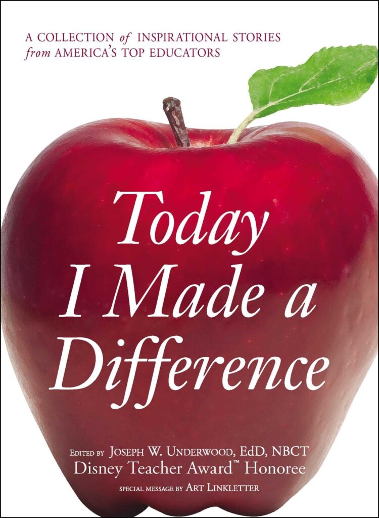 Today I Made a Difference: A Collection of Inspirational Stories from America’s Top Educators