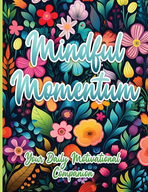 Mindful Momentum: Your Daily Motivational Companion