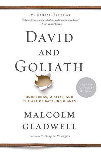 David and Goliath: Underdogs, Misfits, and the Art of Battling Giants