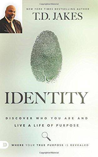 Identity: Discover Who You Are and Live a Life of Purpose