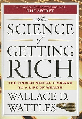 The Science of Getting Rich: The Proven Mental Program to a Life of Wealth