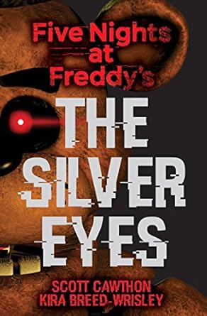 Silver Eyes: Five Nights at Freddy’s (Original Trilogy Book 1): Volume 1