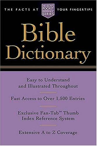 Pocket Bible Dictionary: Nelson’s Pocket Reference Series