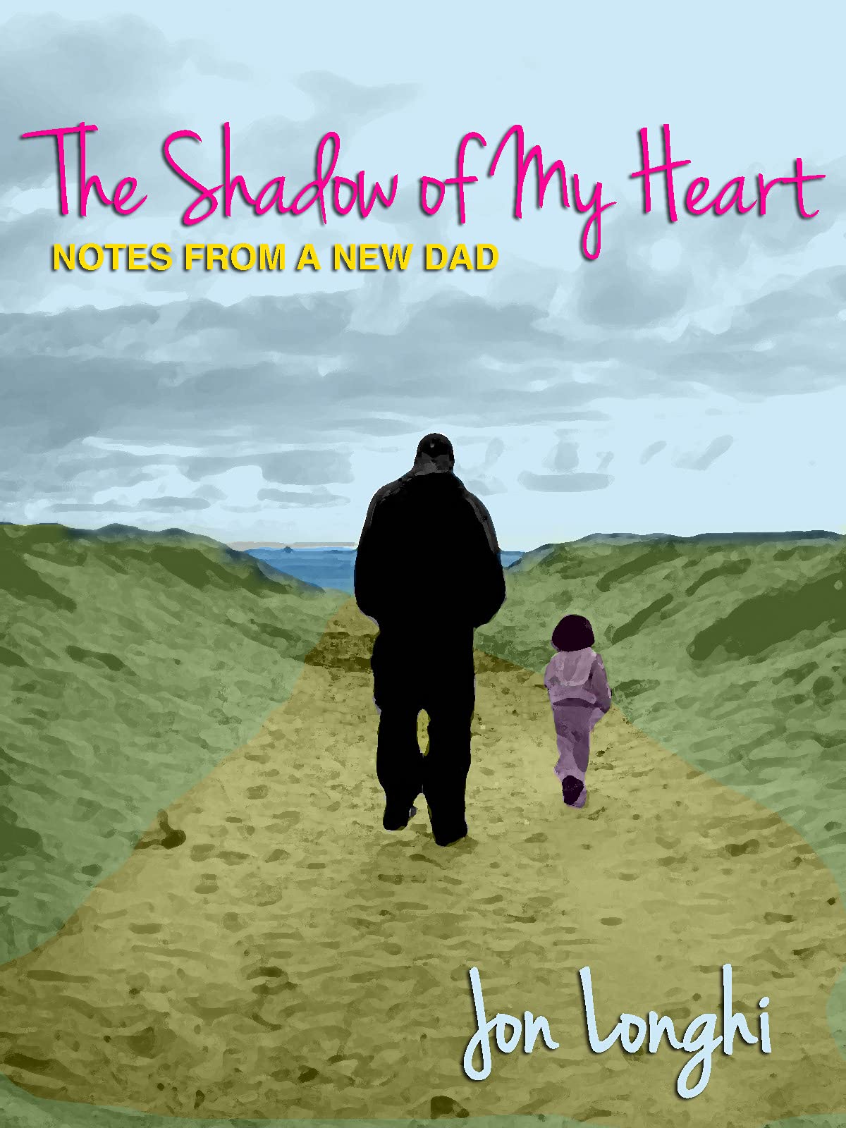 The Shadow of My Heart: Notes from a New Dad