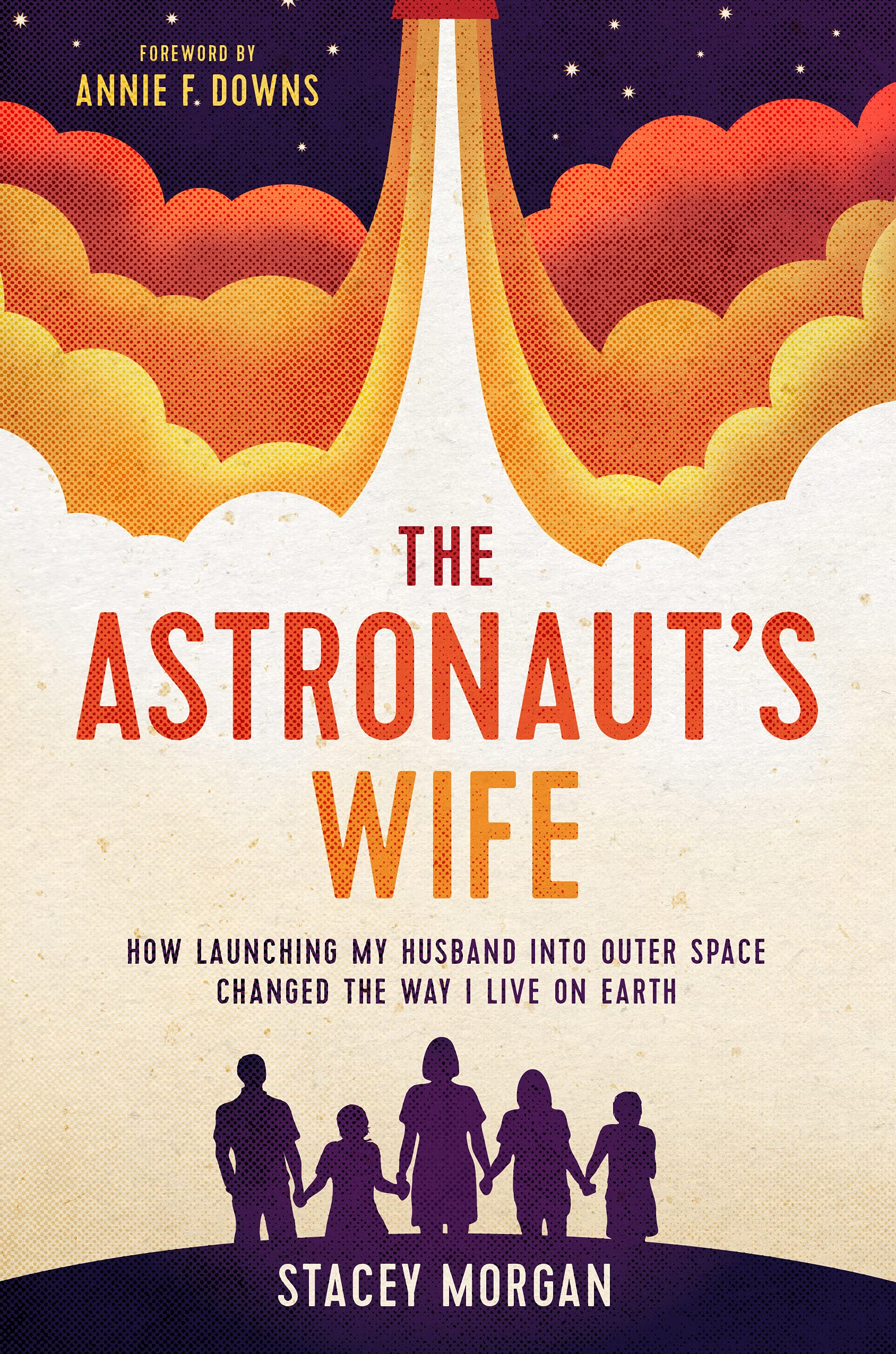 The Astronaut’s Wife: How Launching My Husband Into Outer Space Changed the Way I Live on Earth