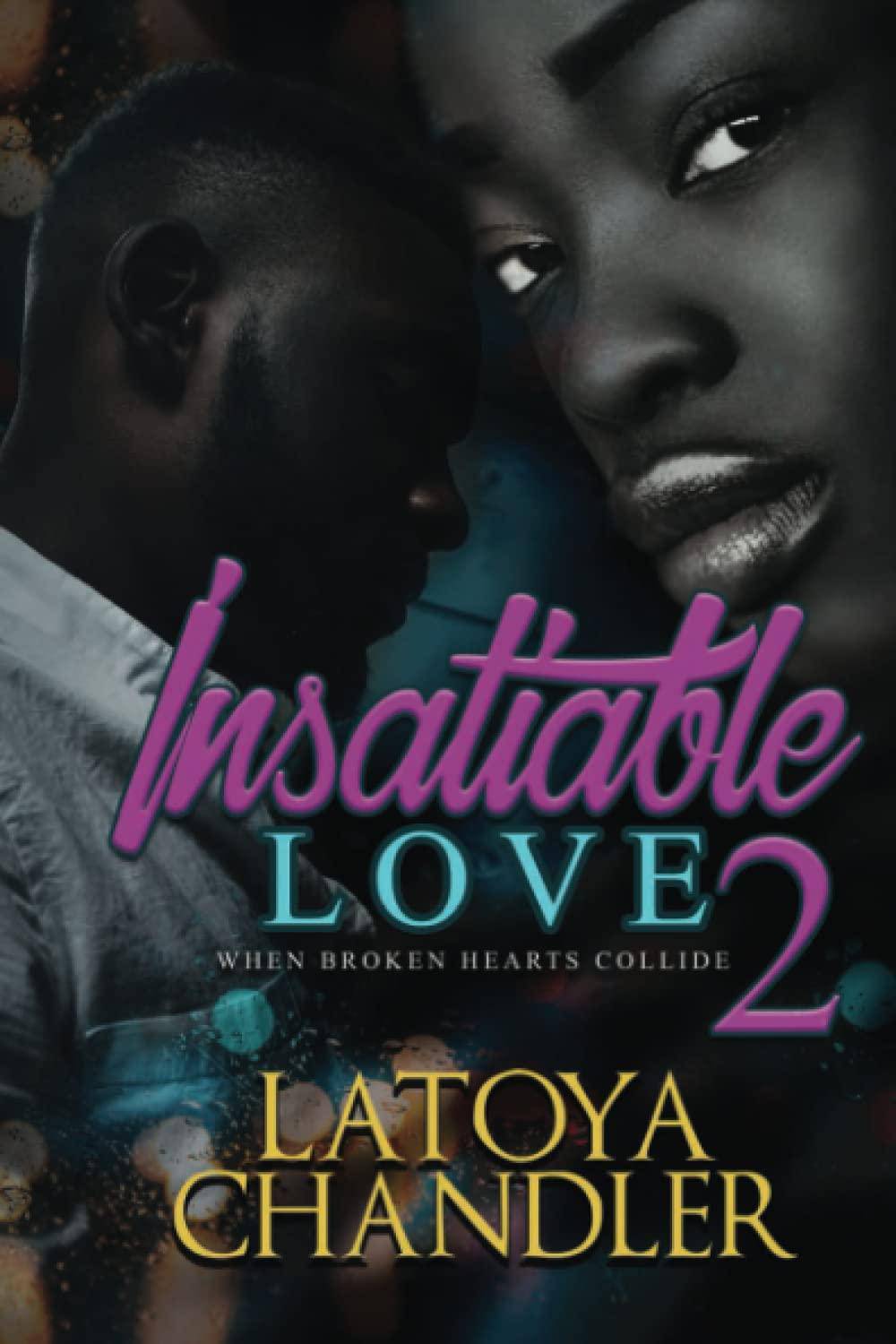 Insatiable Love 2: When Broken Hearts Collide